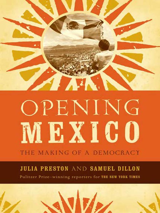 Title details for Opening Mexico by Julia Preston - Wait list